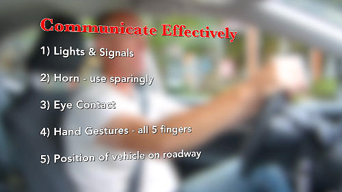Communication is a keystone of any driver's test. In other words, you must communicate effectively with other traffic to remain predictable.